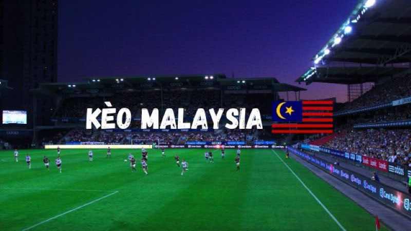 Tỷ lệ kèo cá cược Malaysia là gì?